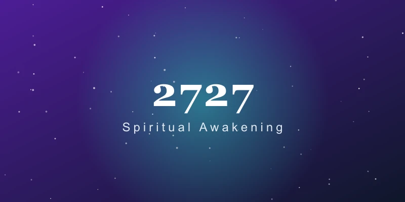 2727 Angel Number: Spiritual Awakening Guide